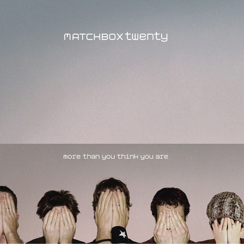 Matchbox Twenty More Than You Think You Are Cd