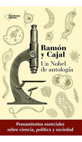 Ramon Y Cajal, Un Nobel De Antologia - Santiago Ramo, De Santiago Ramon Y Cajal. Editorial Promopress En Español