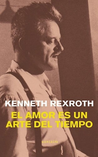 El Amor Es Un Arte Del Tiempo - Rexroth K (libro)