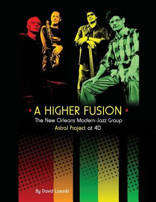 Libro A Higher Fusion : The New Orleans Modern-jazz Group...