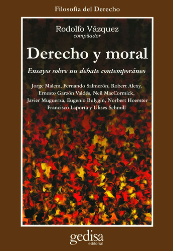 Derecho y moral: Ensayos sobre un debate contemporáneo, de VÁZQUEZ, RODOLFO. Serie Cla- de-ma Editorial Gedisa en español, 2003