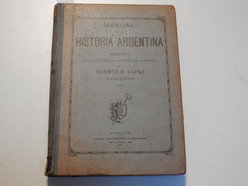 Manual De Historia Argentina - Tomo I Vicente Lopez L433