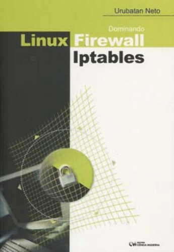 Libro Dominando Linux Firewall Iptables De Neto Urubatan Ci