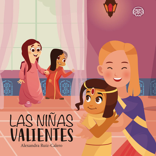 Las Niñas Valientes - Ruiz Calero Castillo,alexandra