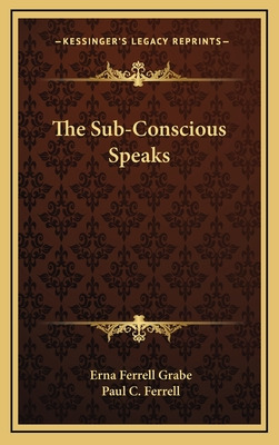 Libro The Sub-conscious Speaks - Grabe, Erna Ferrell