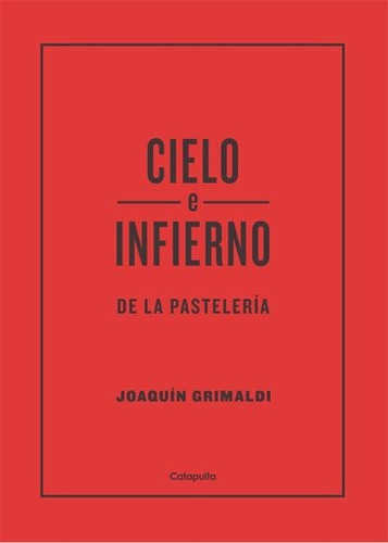 Cielo E Infierno De La Pasteleria - Joaquin Grimaldi