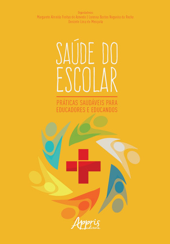 Saúde do escolar: práticas saudáveis para educadores e educandos, de Mesquita, Denizete Lima de. Appris Editora e Livraria Eireli - ME, capa mole em português, 2019