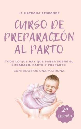 La Matrona Responde. Curso De Preparacion Al Parto