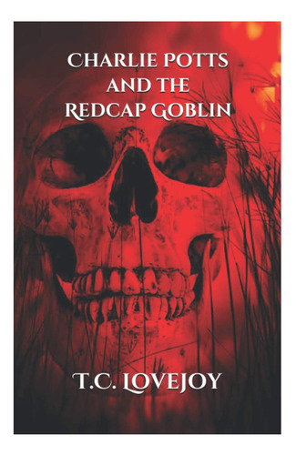 Libro: Charlie Potts Y El Duende De Redcap (caballero De Los