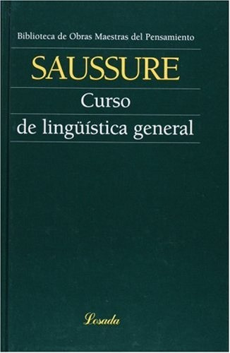 Curso De Linguistica General, De Saussure, Ferdinand De. Serie N/a, Vol. Volumen Unico. Editorial Losada, Tapa Blanda, Edición 1 En Español, 2005