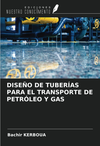 Libro: Diseño De Tuberías Para El Transporte De Petróleo Y G