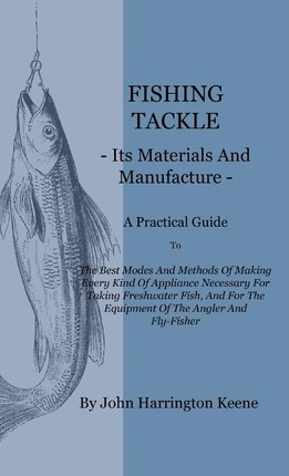 Libro Fishing Tackle, Its Materials And Manufacture - A P...