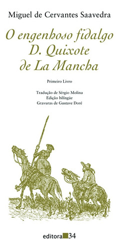 D. Quixote de La Mancha I: Primeiro livro, de Cervantes, Miguel de. Editora 34 Ltda., capa mole em português, 2016