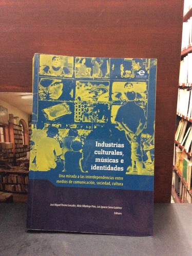 Industrias Culturales - Músicas - Identidades - 2008 - U. J.