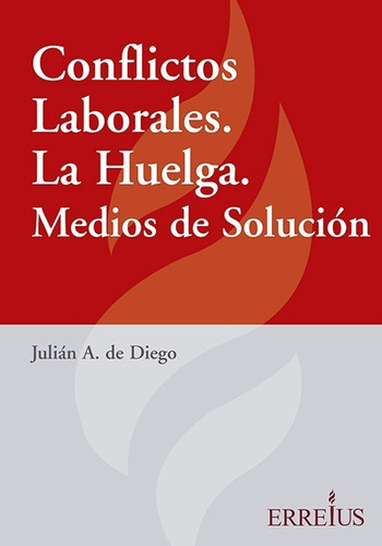 Conflictos Laborales. La Huelga. Medios De Solución