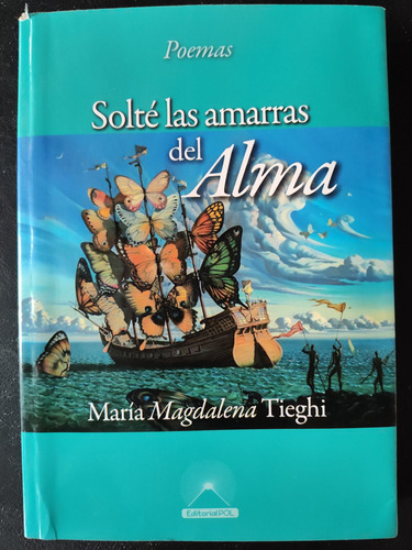 Libro De Poemas: Solté Las Amarras Del Alma De M. Tieghi