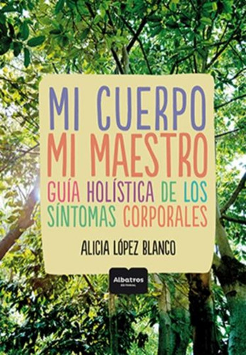 Mi Cuerpo Mi Maestro Alicia Lopez Blanco Libro Nuevo Envios