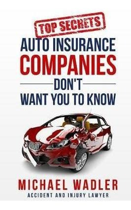 Top Secrets Auto Insurance Companies Don't Want You To Kn...