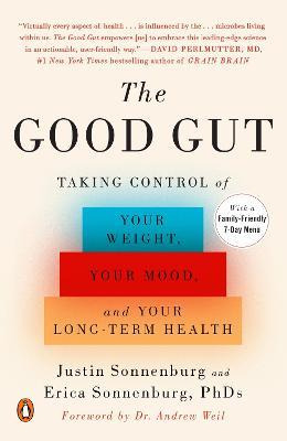 The Good Gut : Taking Control Of Your Weight, Your Mood, ...