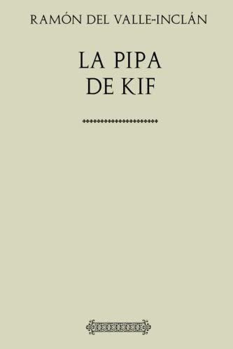 Libro: Colección Valle-inclán. La Pipa De Kif (spanish Editi