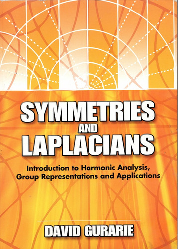 Symmetries And Laplacians: Introduction To Harmonic Analysis