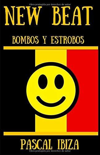 Libro : New Beat Bombos Y Estrobos  - Ibiza, Pascal 