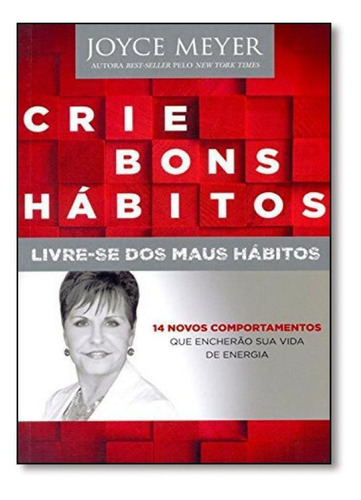 Crie Bons Hábitos: Livre - Se Dos Maus Hábitos