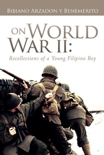 On World War Ii Recollections Of A Young Filipino Boy