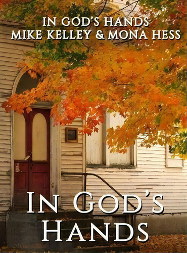 In God's Hands, De Mike Kelley. Editorial Published By Parables, Tapa Dura En Inglés