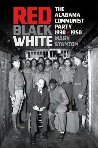 Red, Black, White : The Alabama Communist Party, 1930-1950, De Mary Stanton. Editorial University Of Georgia Press, Tapa Blanda En Inglés
