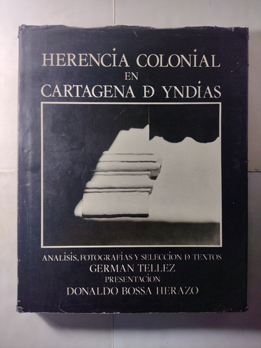 Herencia Colonial En Cartagena De Indias / Donaldo Bossa