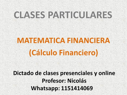 Imagen 1 de 3 de Clases De Matemática Financiera - Cálculo Financiero