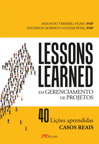 Lessons Learned: Em Gerenciamento de Projetos - 40 Lições Aprendidas - Casos Reais, de Terribili Filho, Armando. M.Books do Brasil Editora Ltda, capa mole em português, 2015