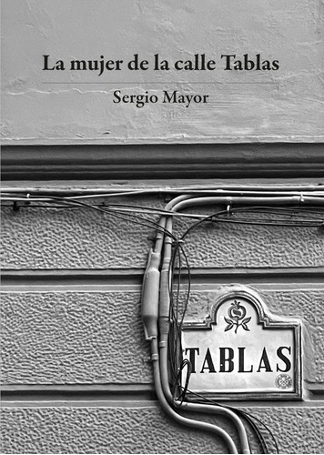 Libro La Mujer De La Calle Tablas - Mayor, Sergio