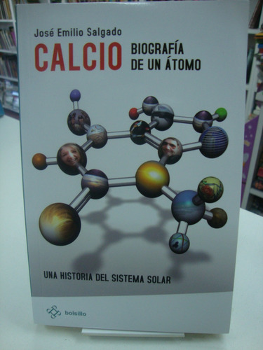 Calcio Biografia De Un Atomo - Jose Emilio Salgado