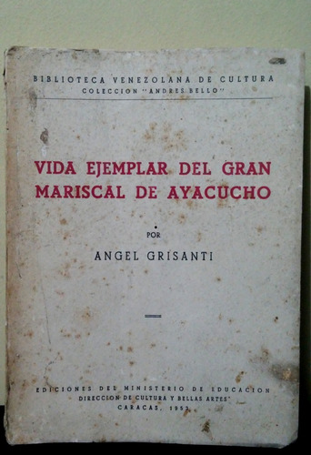 A Grisante Vida Del Mariscal De Ayacucho Sucre