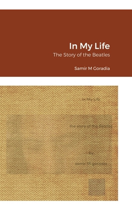 Libro In My Life: The Story Of The Beatles - Goradia, Samir