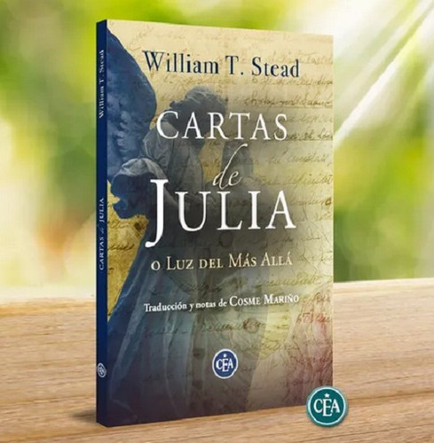 Cartas De Julia O Luz Del Mas Alla - C. E. A. - W. T. Stea 