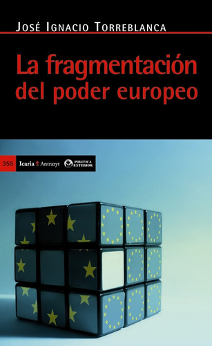 La Fragmentacion Del Poder Europeo - Jose Ignacio Torreblanc