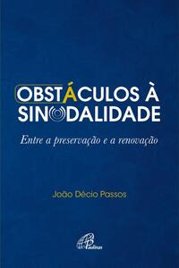 Libro Obstaculos A Sinodalidade De Passos Joao Decio Paulin