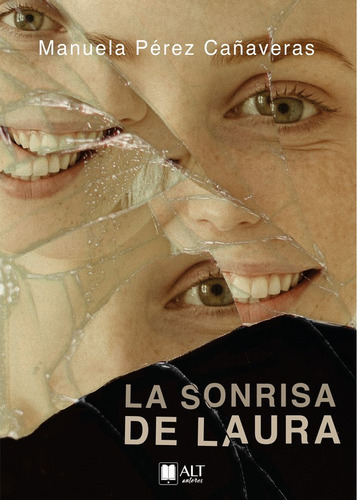 La Sonrisa De Laura, De Manuelapérez Cañaveras. Editorial Alt Autores, Tapa Blanda En Español, 2022