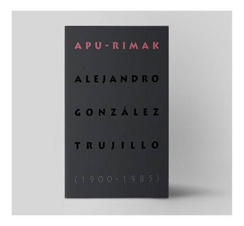 Apu-rimak Alejandro Gonzáles Trujillo (1900-1985)