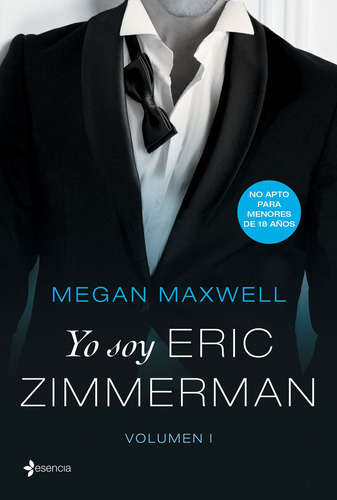 Yo soy Eric Zimmerman, vol. I, de Maxwell, Megan. Serie Fuera de colección Editorial Esencia México, tapa blanda en español, 2017