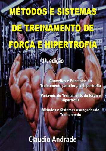 Metodos E Sistemas De Treinamento De Força E Hipertrofia, De Claudio Andrade. Editora Clube De Autores, Capa Mole Em Português, 2021