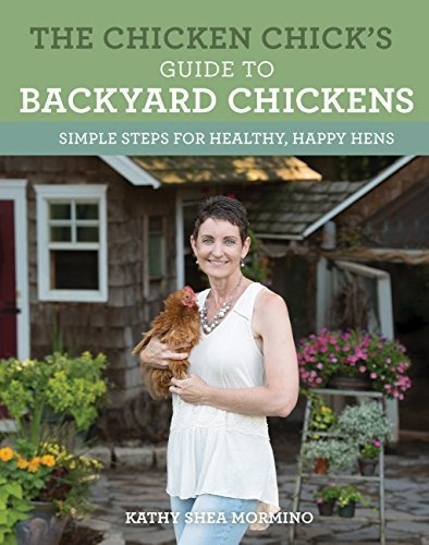 The Chicken Chicks Guide To Backyard Chickens Simple Steps: Simple Steps For Healthy, Happy Hens, De Shea Mormino, Kathy., Vol. 1. Editorial Voyageur Press, Tapa Blanda En Inglés, 2017