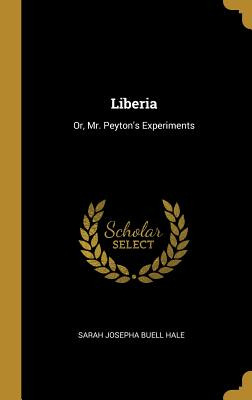 Libro Liberia: Or, Mr. Peyton's Experiments - Josepha Bue...