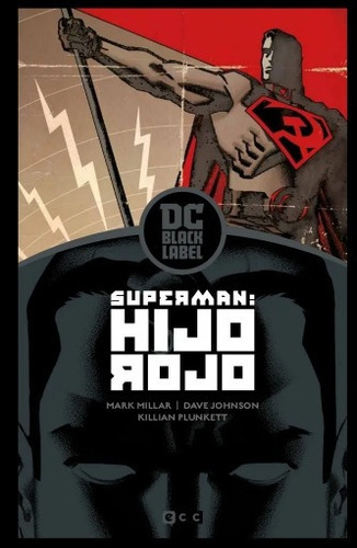 Superman: Hijo Rojo (dc Black Label), De Mark Millar. Serie Superman Editorial Dc, Tapa Dura En Español, 2019