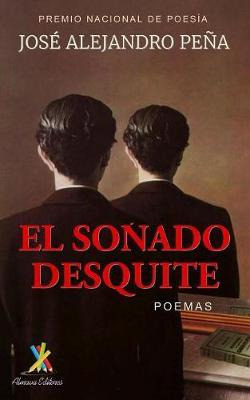 Libro El Sonado Desquite : Poemas - Josã© Alejandro Peã±a