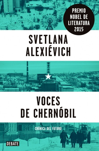Voces De Chernóbil De Svetlana Aleksándrovna Aleksiévich