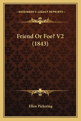 Libro Friend Or Foe? V2 (1843) - Pickering, Ellen